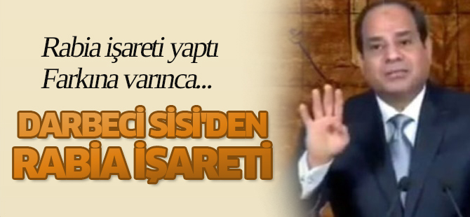 Darbeci Sisi'den Rabia işareti