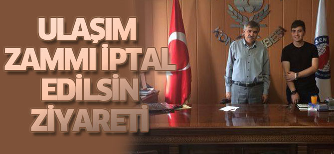 'Ulaşım zammı iptal edilsin' ziyareti