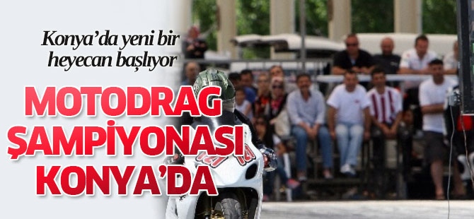 Motorcular Konya'da Buluşuyor