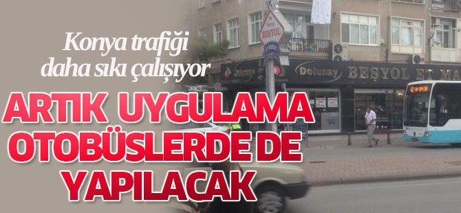 O uygulama otobüslerde de başladı