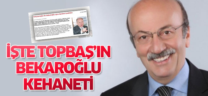 Kadir Topbaş'ın Bekaroğlu ile ilgili sözleri doğru çıktı