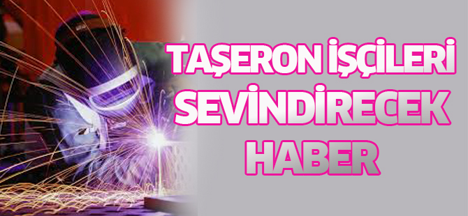 Taşeron işçileri sevindirecek haber