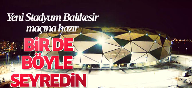 Yeni Stadyum sezona hazır