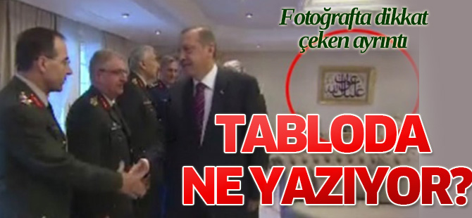 Erdoğan'ın başucundaki levhada ne yazıyor?