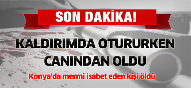 Kaldırımda otururken mermi isabet eden kişi öldü