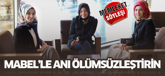 MABEL’LE ANI ÖLÜMSÜZLEŞTİRİN