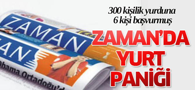 Zaman’da Yurt Paniği