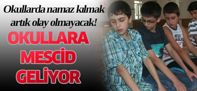 Okullara mescid geliyor