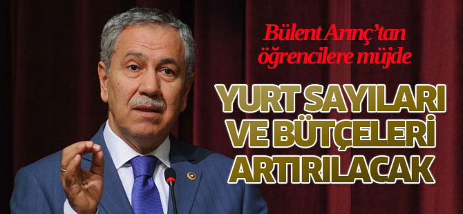 Arınç'tan öğrenci yurtları açıklaması!