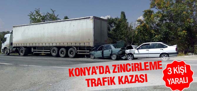 Konya’da zincirleme trafik kazası: 3 yaralı