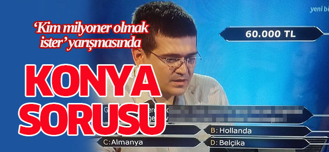 Konya yarışmada soru oldu