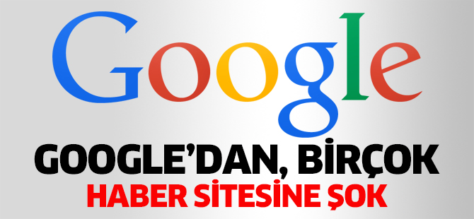 Google, birçok yerli haber sitesini banladı