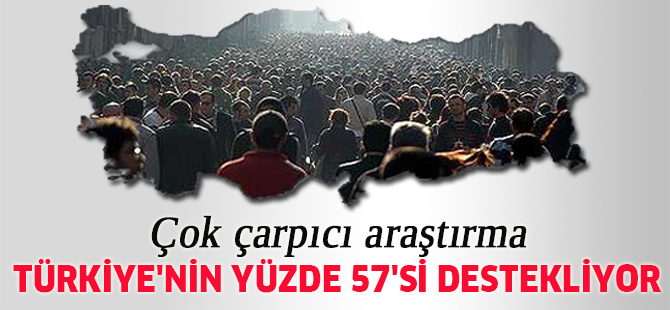 Türkiye'nin yüzde 57'si çözümü destekliyor