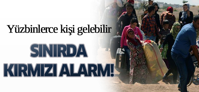Sınırda kırmızı alarm! Yüzbinlerce kişi gelebilir