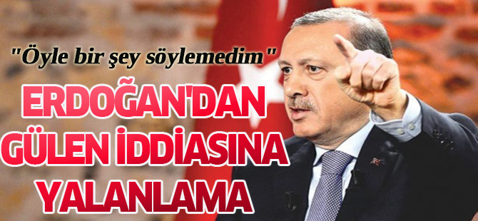 Erdoğan'dan Gülen tweet'ine yalanlama