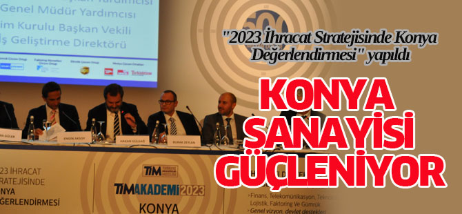 "2023 İhracat Stratejisinde Konya Değerlendirmesi" yapıldı
