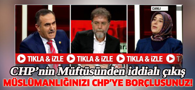 Özkes: Müslümanlığınızı CHP'ye borçlusunuz!