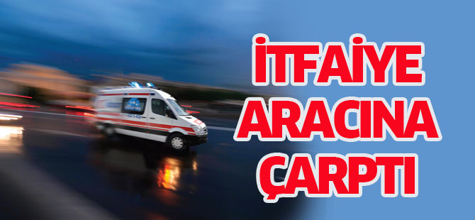 İtfaiye Aracına Çarpan Bisiklet Sürücüsü Yaralandı