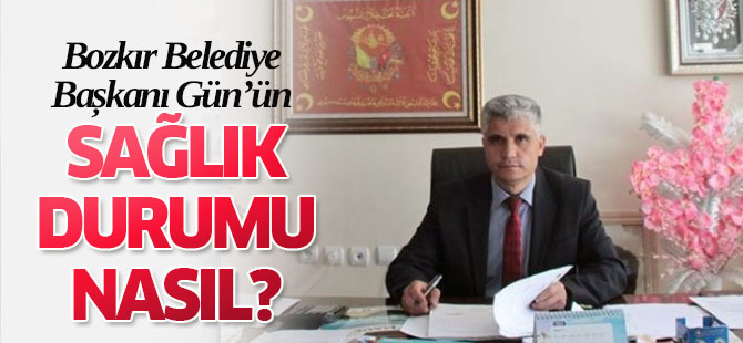 Bozkır Belediye Başkanı'nın sağlık durumu nasıl?