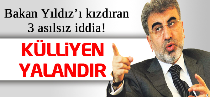 Bakan Yıldız: Üç iddia da külliyen yalandır