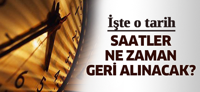 SAATLER NE ZAMAN GERİ ALINACAK?