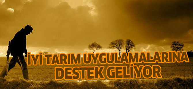 İyi tarım uygulamalarına destek