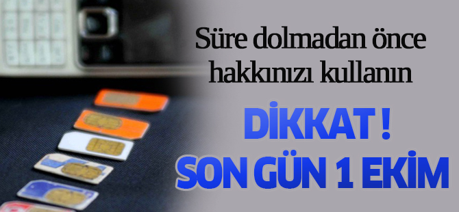 "Cep"te süre dolmadan önce hakkınızı kullanın