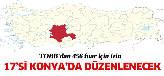 TOBB'dan 456 fuar için izin, Konya'da 17 fuar düzenlenecek