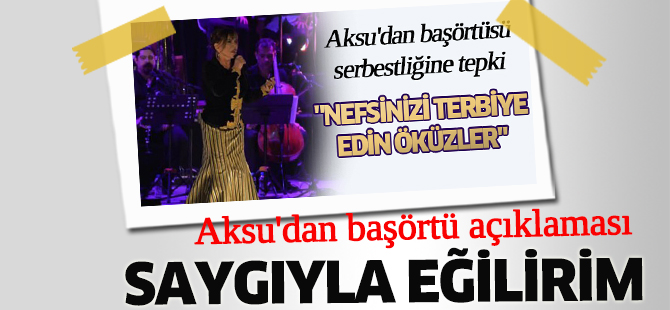 Aksu'dan başörtü açıklaması: Saygıyla eğilirim