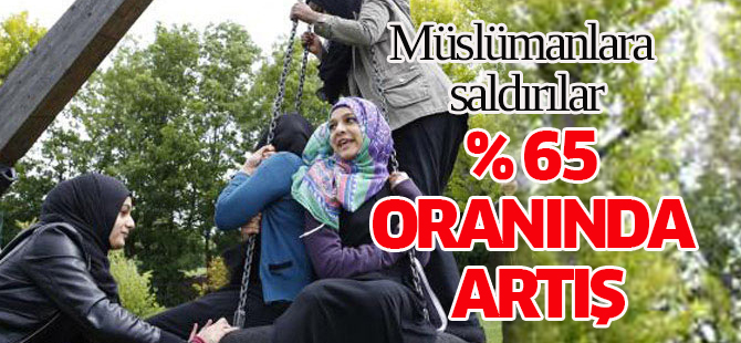 Müslümanlara saldırılar "arttı"