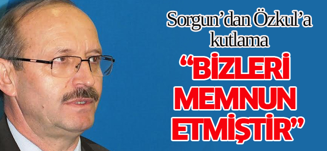 Sorgun’dan Özkul’a kutlama