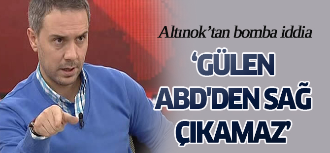 'Fethullah Gülen ABD'den sağ çıkamaz'