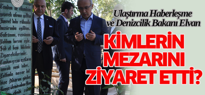 Elvan Konya'da kimlerin mezarını ziyaret etti?