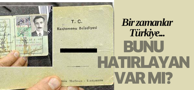 Bir zamanlar Türkiye'de bunlar vardı