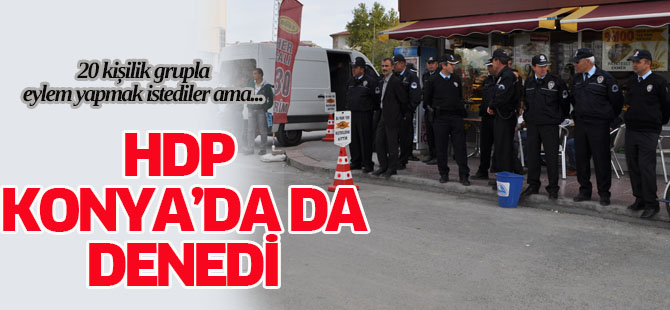 HDP Konya'da da denedi ama...