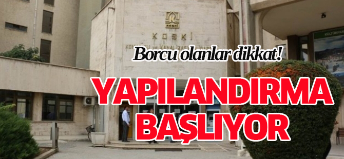 Koski Borçları Yapılandırıyor