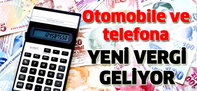 Lüks otomobile ve telefona yeni vergi geliyor