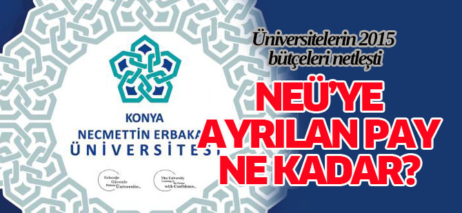 Bütçede en büyük artış Necmettin Erbakan Üniversitesi'nde