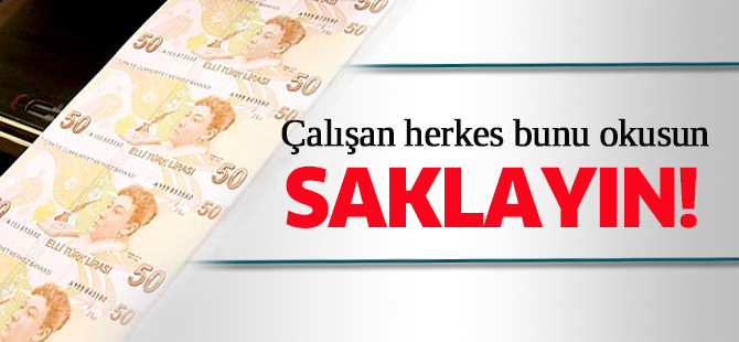 Çalışan herkes bunu okusun: Saklayın!