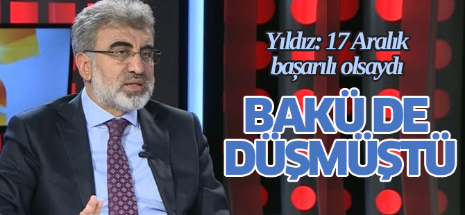 Taner Yıldız: '17 Aralık başarılı olsaydı, Bakü de düşmüştü'