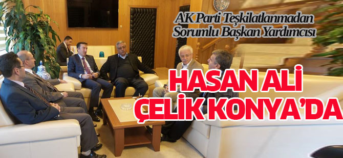 Hasan Ali Çelik Konya'da