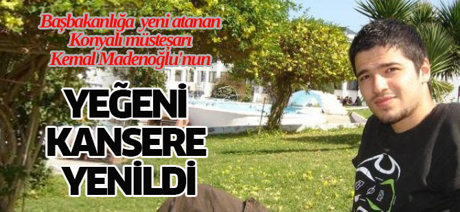 Başbakanlık Müsteşarın Yeğeni 28 Yaşında Kansere Yenildi