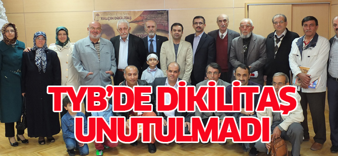 TYB, Yalçın Dikilitaş’ı unutmadı