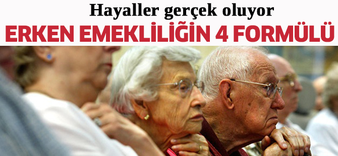 Erken emekliliğin 4 formülü