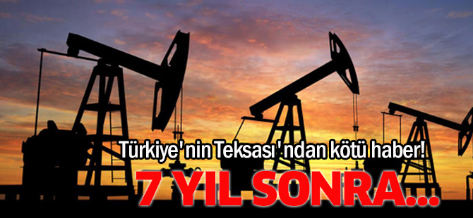 Türkiye'nin Teksası'ndan kötü haber!