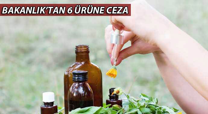 ŞOK ŞOK! Sağlık Bakanlığı'nın ceza kestiği 6 ürün!