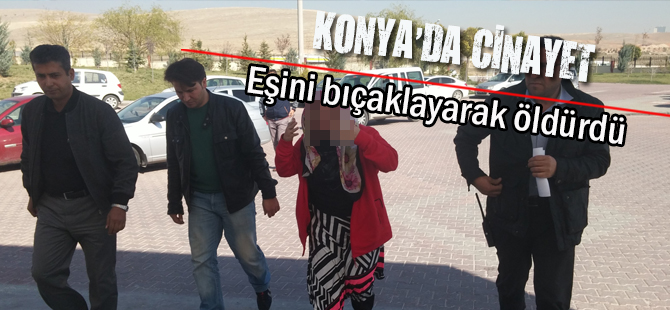 KONYA'DA CİNAYET
