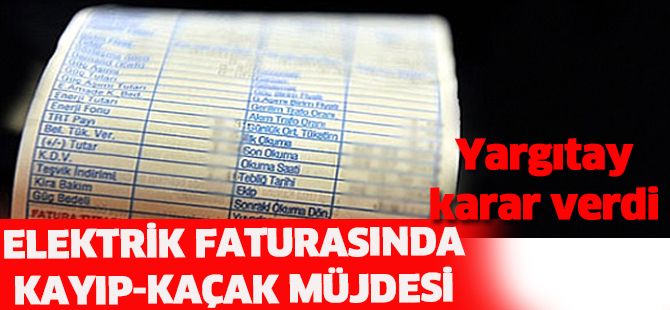 Elektrik faturasında kayıp-kaçak müjdesi