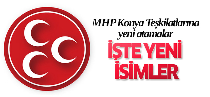 MHP Konya Teşkilatlarına yeni atamalar