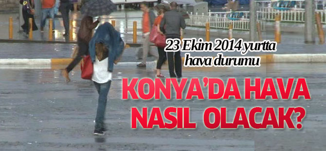 23 Ekim 2014 yurtta hava durumu